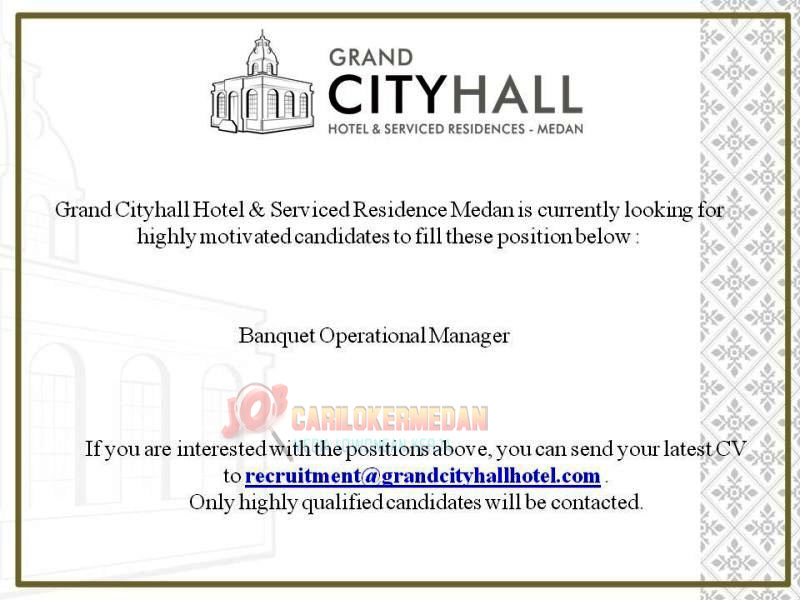 Info Lowongan Kerja Di Grand City Hall Hotel Medan Februari 2021