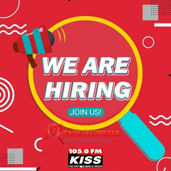 Lowongan Kerja Tamatan D3 S1 Di KISS 105 FM Medan Februari 2021