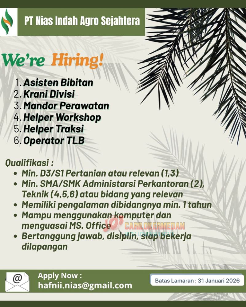 Loker SMA SMK D3 S1 Di PT Nias Indah Agro Sejahtera Nias Januari 2026